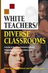 White Teachers/Diverse Classrooms